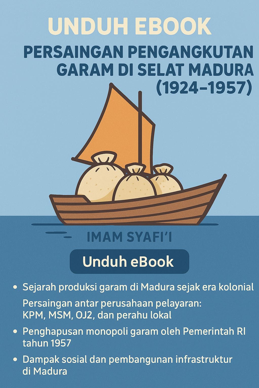 Unduh eBook Sejarah Garam Madura: Persaingan Pengangkutan Garam di Selat Madura (1924–1957)